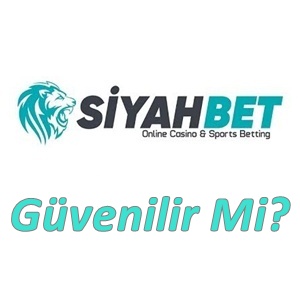 Siyahbet Güvenilir mi