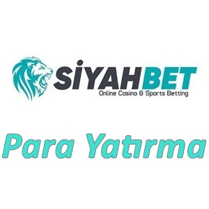 Siyahbet Para Yatırma